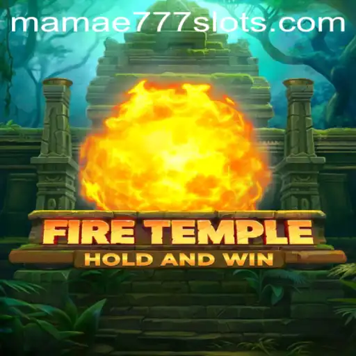 Exploring the Exciting World of FireTemple Through the Lens of Mamae777